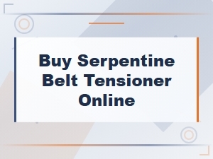 Buy Serpentine Belt Tensioner Online - Fix Tensioner Noise Fast